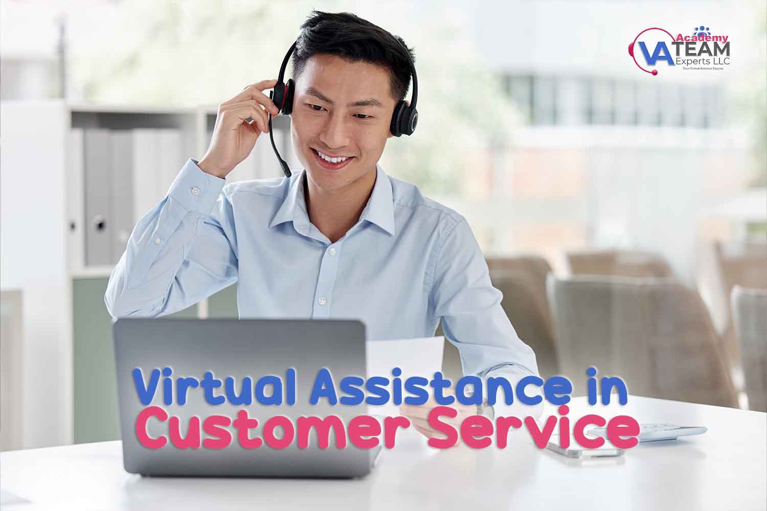 Virtual Assistance in Customer Service (with Dennis)