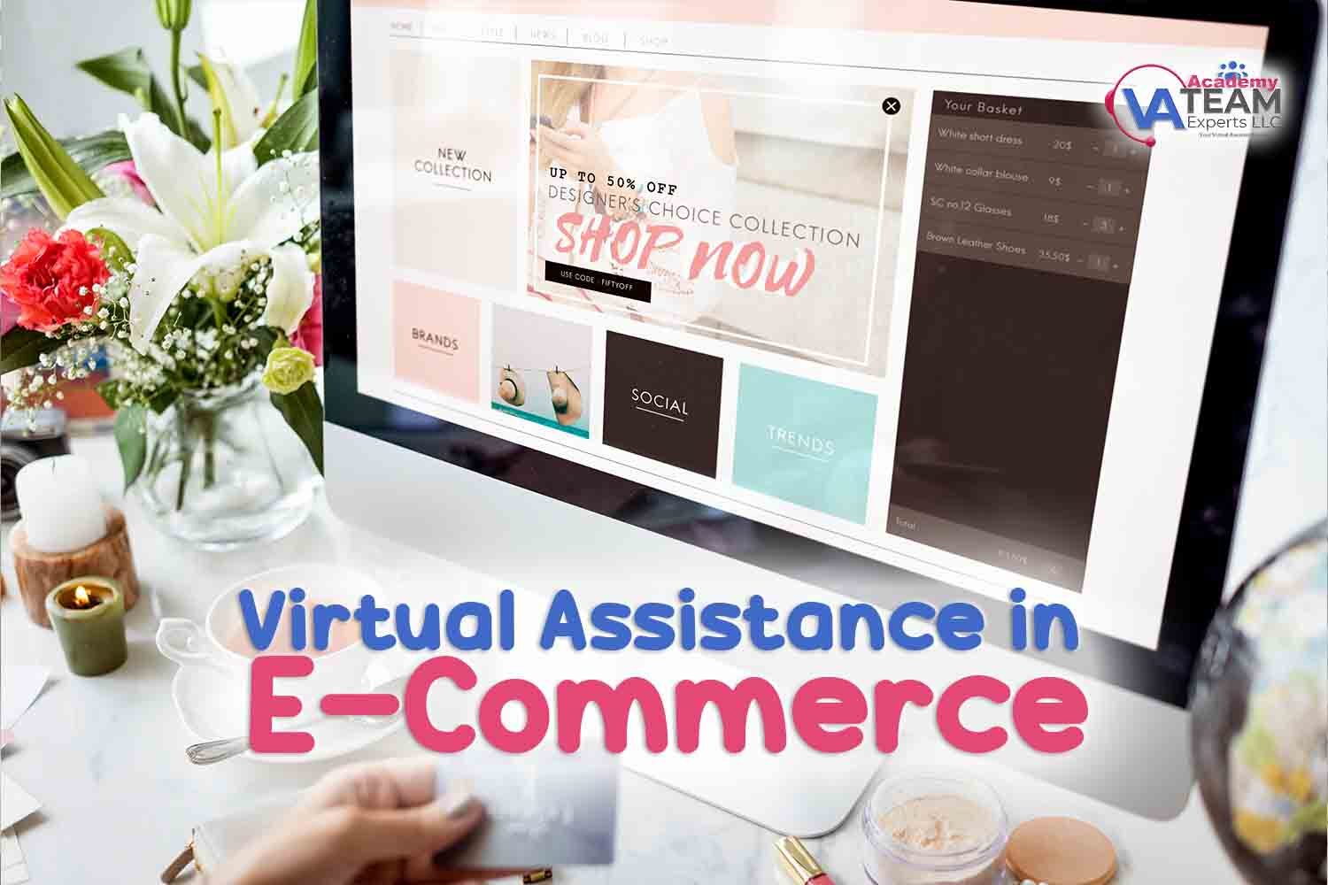 Virtual Assistance in E-Commerce (with instructor Tifanny Zara)